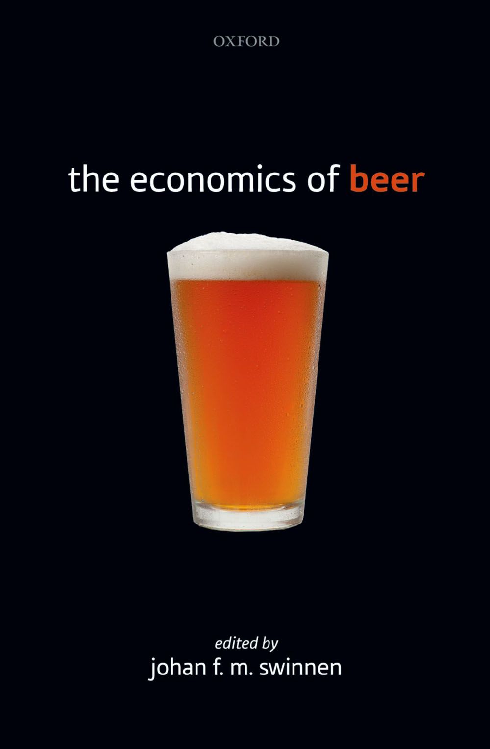 The Economics Of Beer Johan F M Swinnen