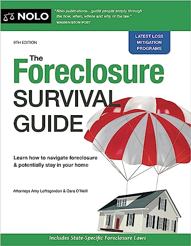 Foreclosure Survival Guide The Keep Your House Or Walk Away With Money In Your Pocket 9th Edition Ninth Loftsgordon