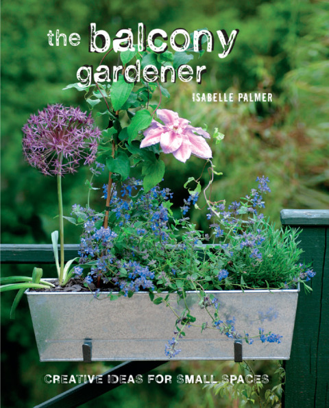 The Balcony Gardener Isabelle Palmer