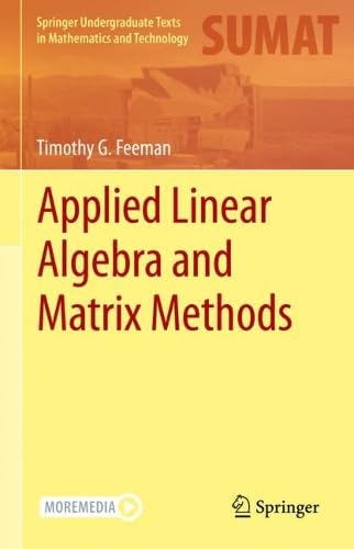 Applied Linear Algebra And Matrix Methods 1st Edition Feeman