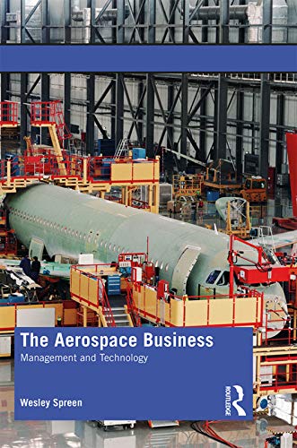 The Aerospace Business Management And Technology 1st Edition Wesley Spreen