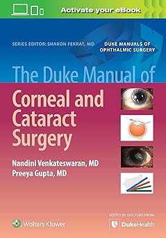 The Duke Manual Of Corneal And Cataract Surgery Duke Manuals Of Ophthalmic Surgery First Edition Gupta