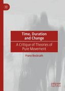 Time Duration And Change A Critique Of Theories Of Pure Movement Franz Bockrath