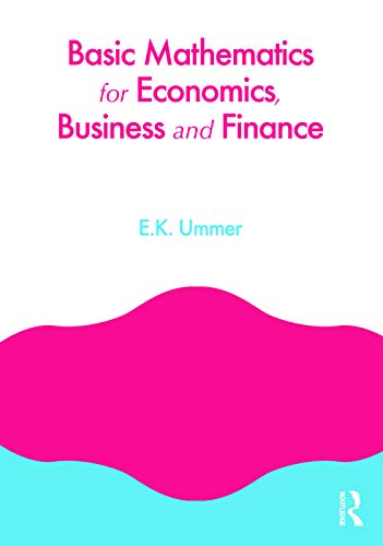 Basic Mathematics For Economics Business And Finance 1st Edition Ummer