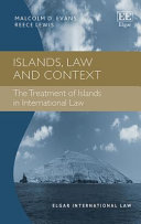 Islands Law And Context The Treatment Of Islands In International Law Malcolm D Evans