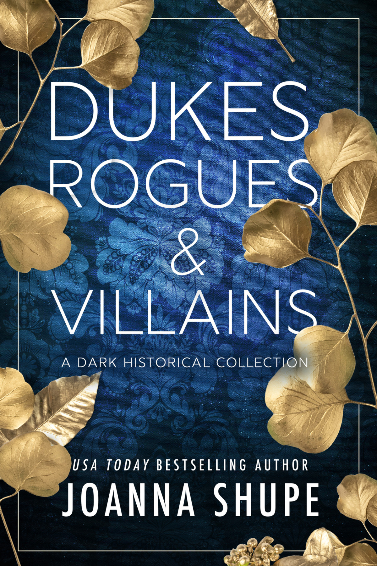 Dukes Rogues Villains A Dark Historical Collection Joanna Shupe