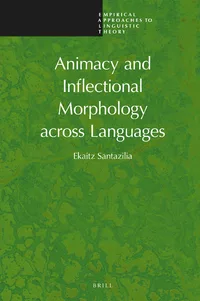 Animacy And Inflectional Morphology Across Languages 1 Ekaitz Santazilia