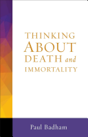 Thinking About Death And Immortality Badham Paul