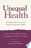 Unequal Health Antiblack Racism And The Threat To Americas Health Louis A Penner