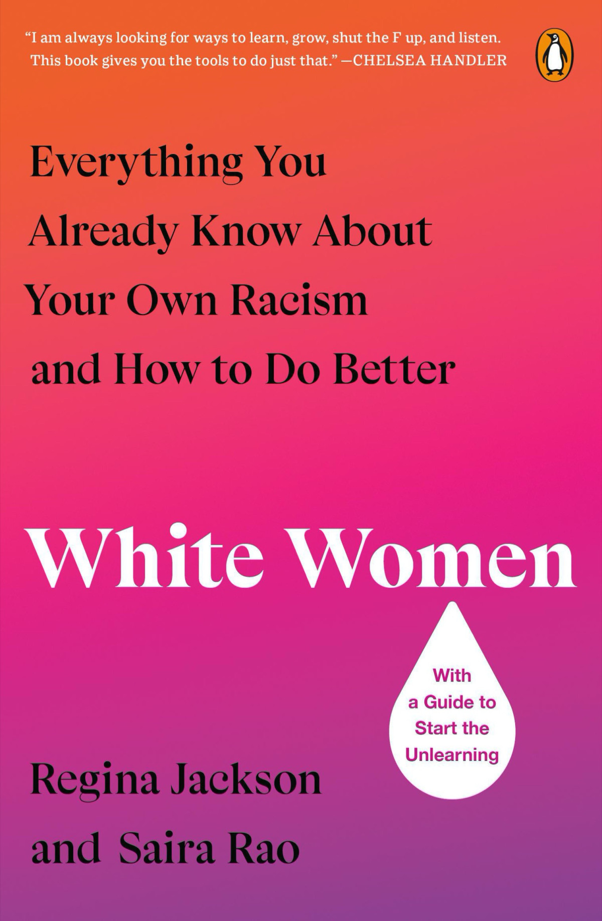 White Women Everything You Already Know About Your Own Racism And How To Do Better Regina Jackson Saira Rao