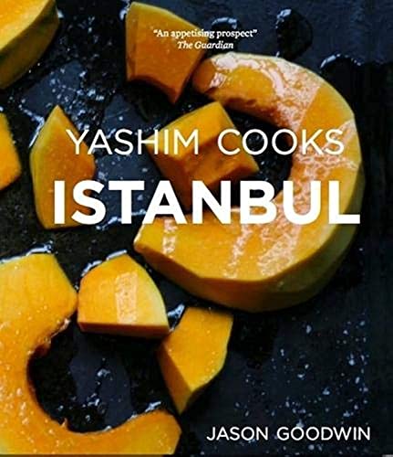 Yashim Cooks Istanbul Culinary Adventures In The Ottoman Kitchen Jason Goodwin