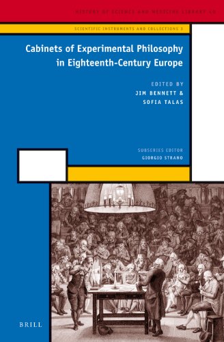 Cabinets Of Experimental Philosophy In Eighteenthcentury Europe Scientific Instruments And Collections Illustrated Jim Bennett