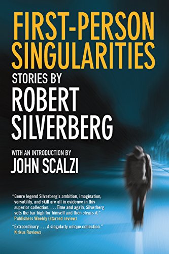Firstperson Singularities Stories Robert Silverberg John Scalzi