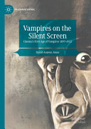 Vampires On The Silent Screen Cinemas First Age Of Vampires 18971922 David Annwn Jones
