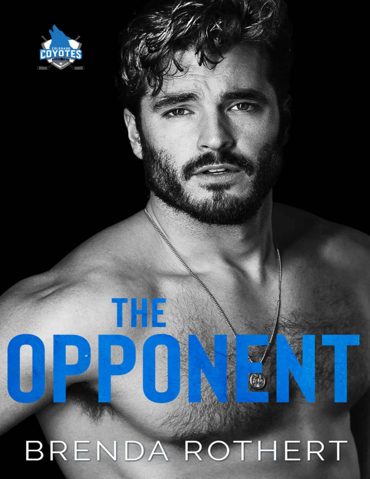 The Opponent A Colorado Coyotes Hockey Romance Brenda Rothert