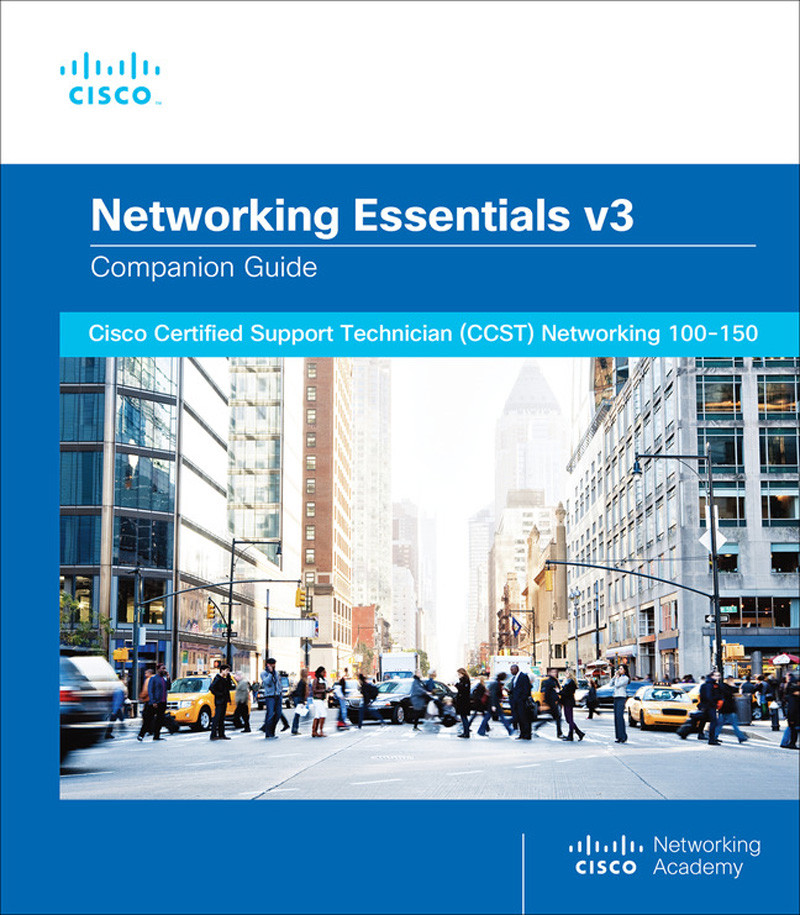 Networking Essentials Companion Guide V3 Cisco Certified Support Technician Ccst Networking 100150 2nd Edition Cisco Networking Academy