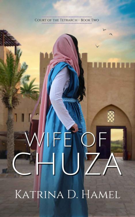 Wife Of Chuza Court Of The Tetrarch 02 Katrina D Hamel