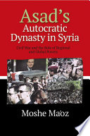 Asads Autocratic Dynasty In Syria Civil War And The Role Of Regional And Global Powers Moshe Maoz