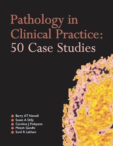 Pathology In Clinical Practice 50 Case Studies A Hodder Arnold Publication 1st Edition Newell