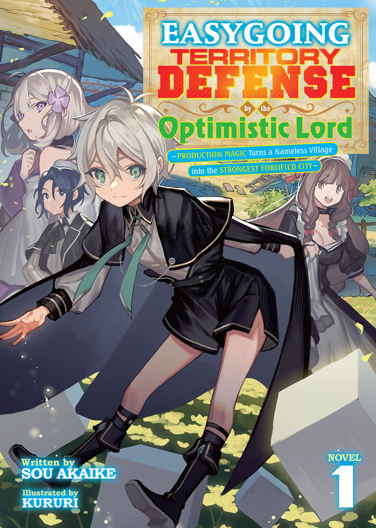 Easygoing Territory Defense By The Optimistic Lord Production Magic Turns A Nameless Village Into The Strongest Fortified City Vol 1 1st Edition Sou Akaike