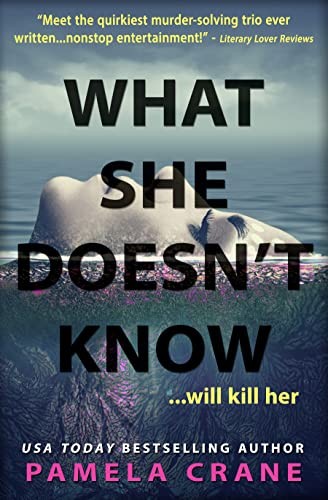 What She Doesnt Know Will Kill Her Pamela Crane