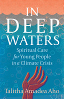 In Deep Waters Spiritual Care For Young People In A Climate Crisis Talitha Amadea Aho