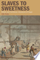 Slaves To Sweetness British And Caribbean Literatures Of Sugar 1st Edition Plasa