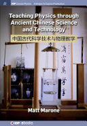 Teaching Physics Through Ancient Chinese Science And Technology Marone