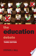 The Education Debate 3rd Edition Ball Stephen J