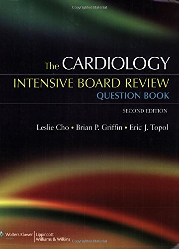 The Cardiology Intensive Board Review Question Book 2e 2nd Edition Leslie Cho