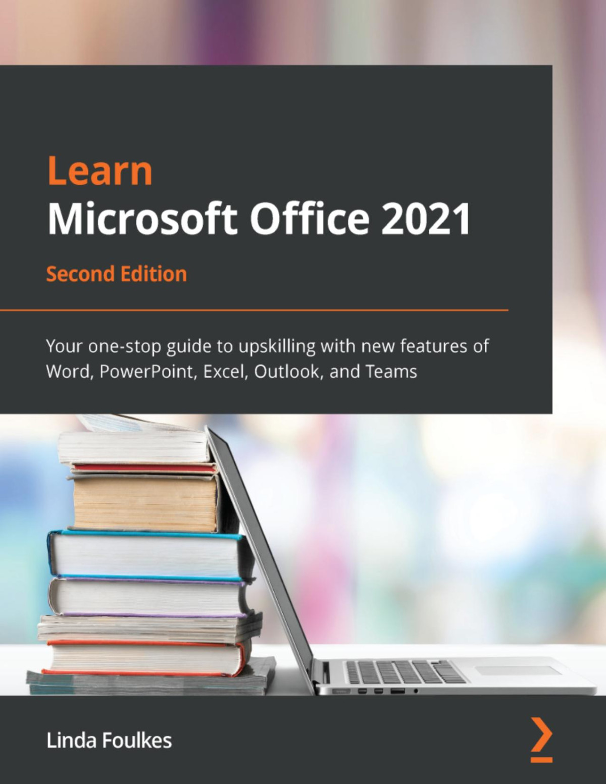 Learn Microsoft Office 2021 Second Edition 2 Converted Linda Foulkes