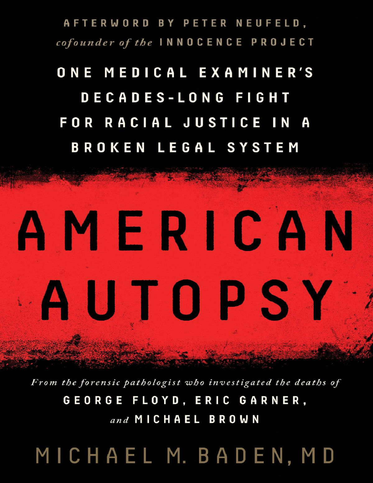 American Autopsy One Medical Examiners Decadeslong Fight For Racial Justice In A Broken Legal System 2nd Edition Baden