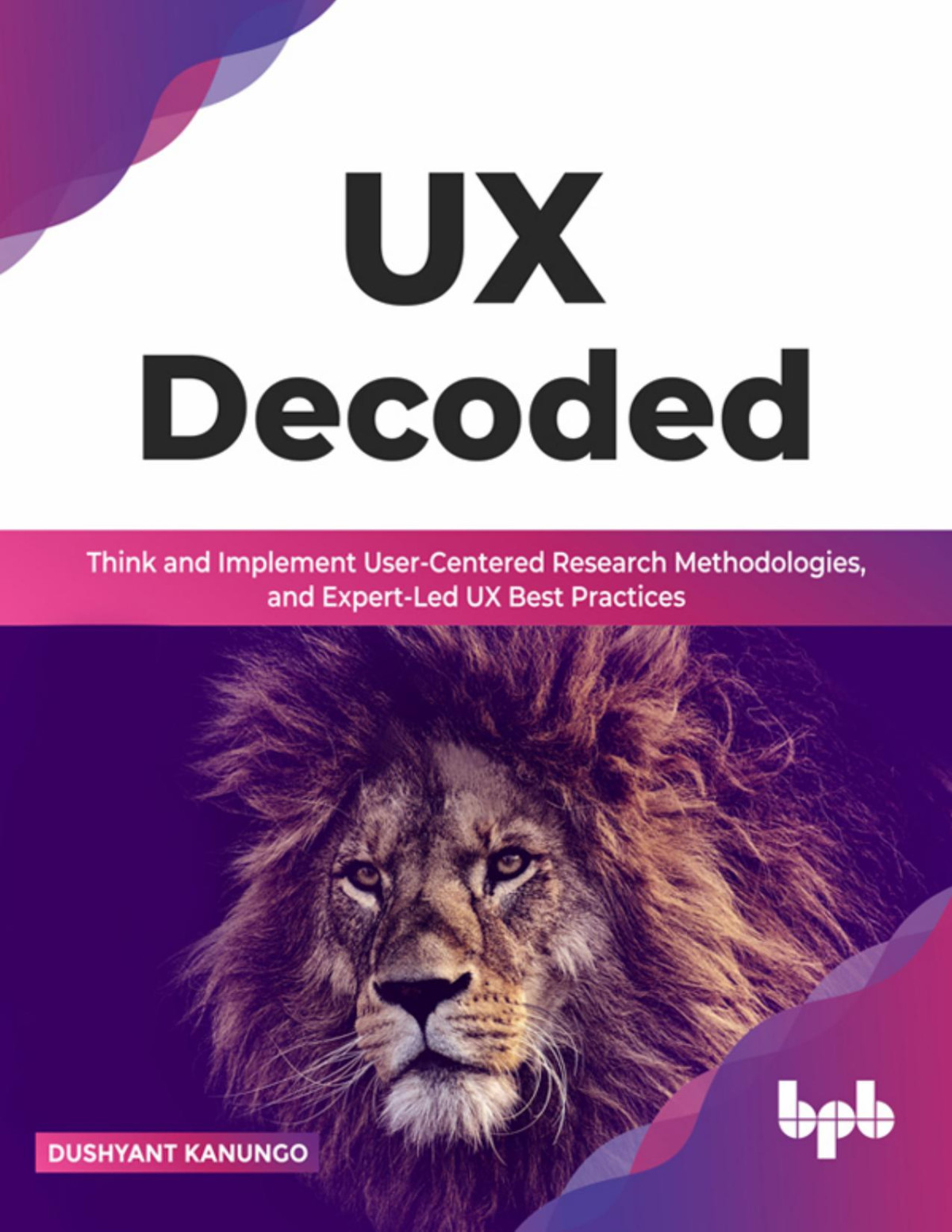 Ux Decoded Converted Dushyant Kanungo