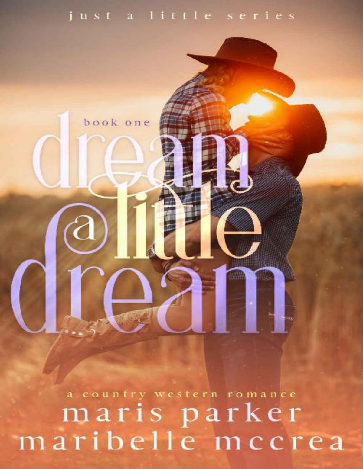 Dream A Little Dream A Country Western Romance Maris Parker Maribelle Mccrea