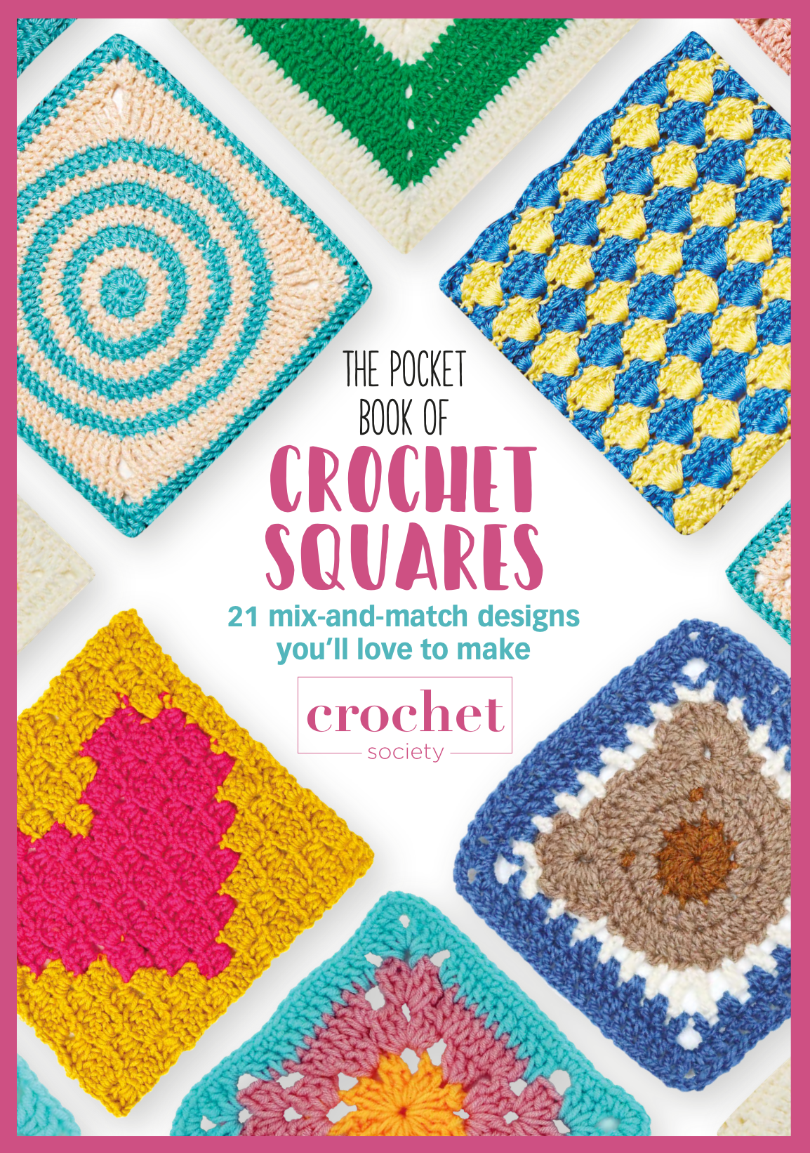 The Pocket Book Of Crochet Squares Crochet Society