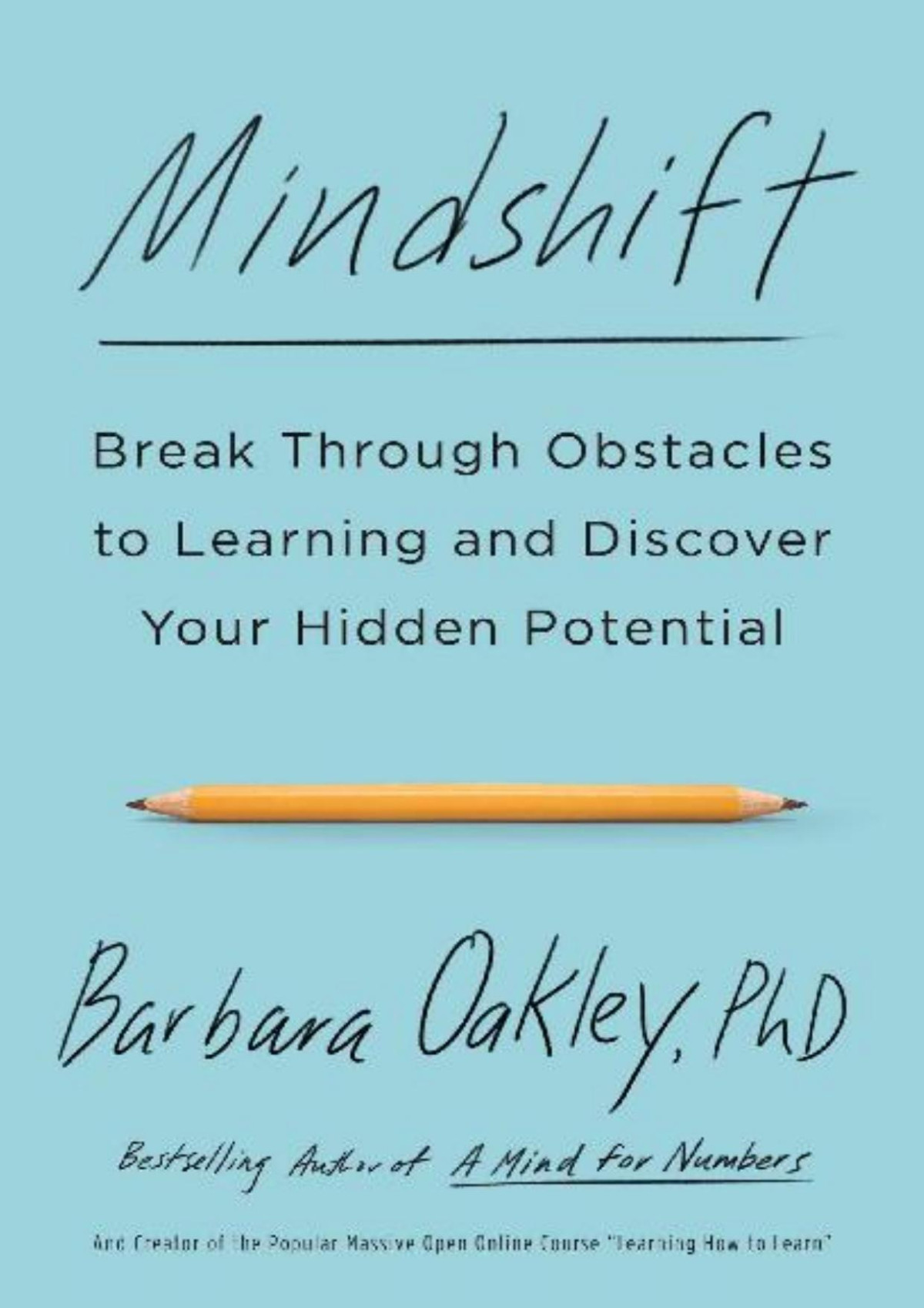 Mindshift Break Through Obstacles To Learning And Discover Your Hidden Potential Barbara Oakley