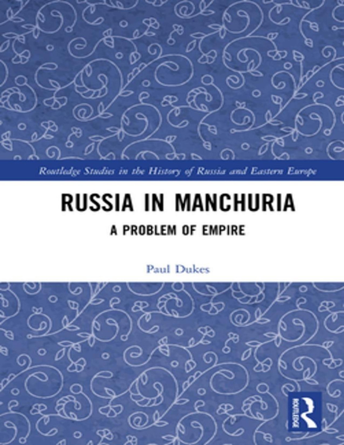 Russia In Manchuria Paul Dukes