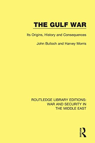 The Gulf War Its Origins History And Consequences 1st Edition Bulloch