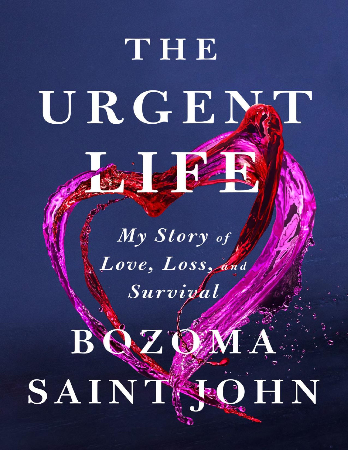 The Urgent Life My Story Of Love Loss And Survival Bozoma Saint John