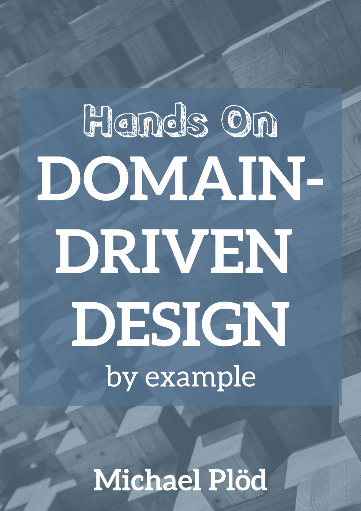 Handson Domaindriven Design By Example Michael Pld