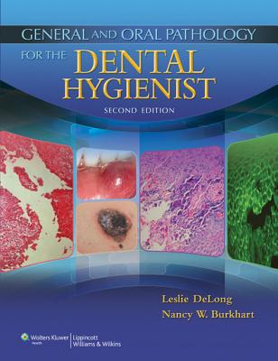 General And Oral Pathology For The Dental Hygienist 2nd Delong