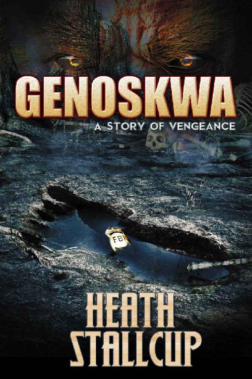 Genoskwa A Story Of Vengeance Heath Stallcup