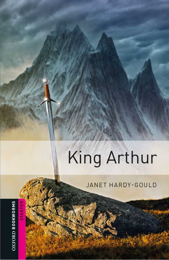 King Arthur Oxford Bookworms Starters 3rd Janet Hardygould