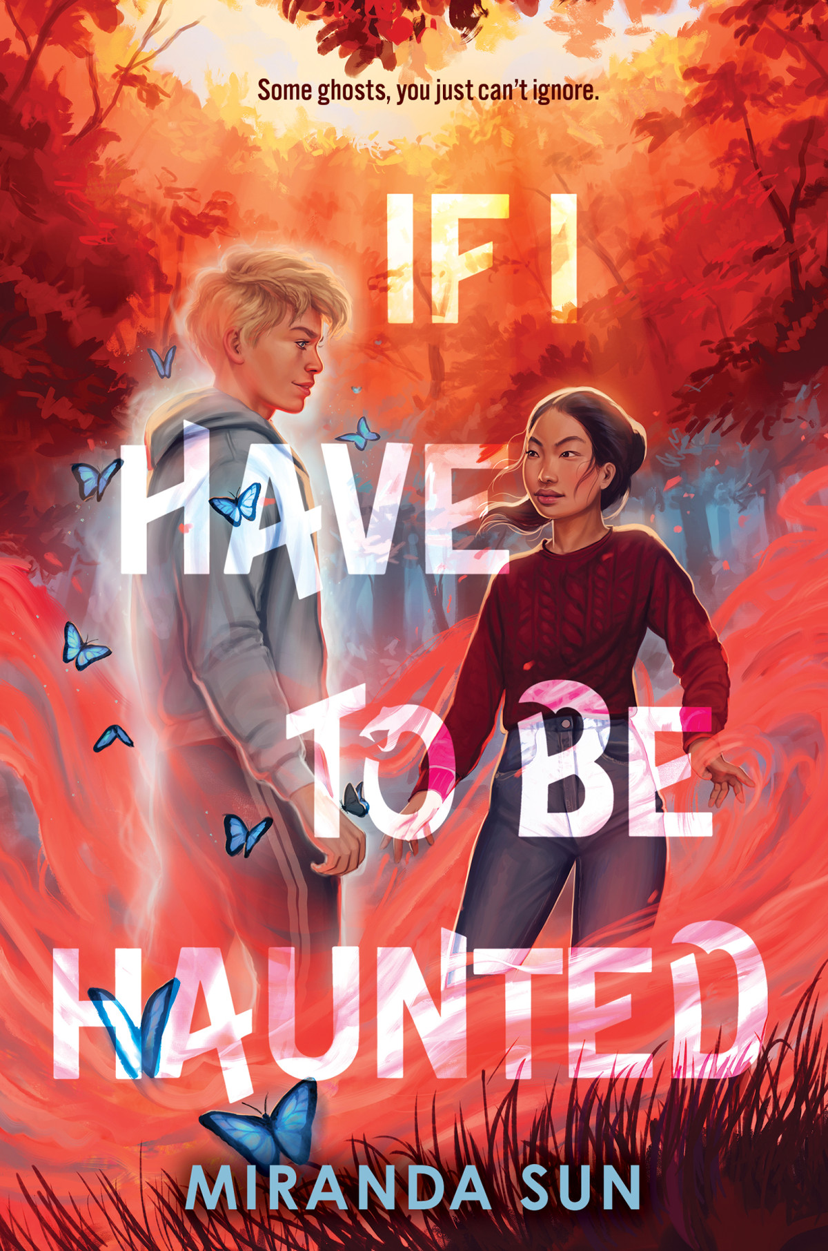 If I Have To Be Haunted Miranda Sun