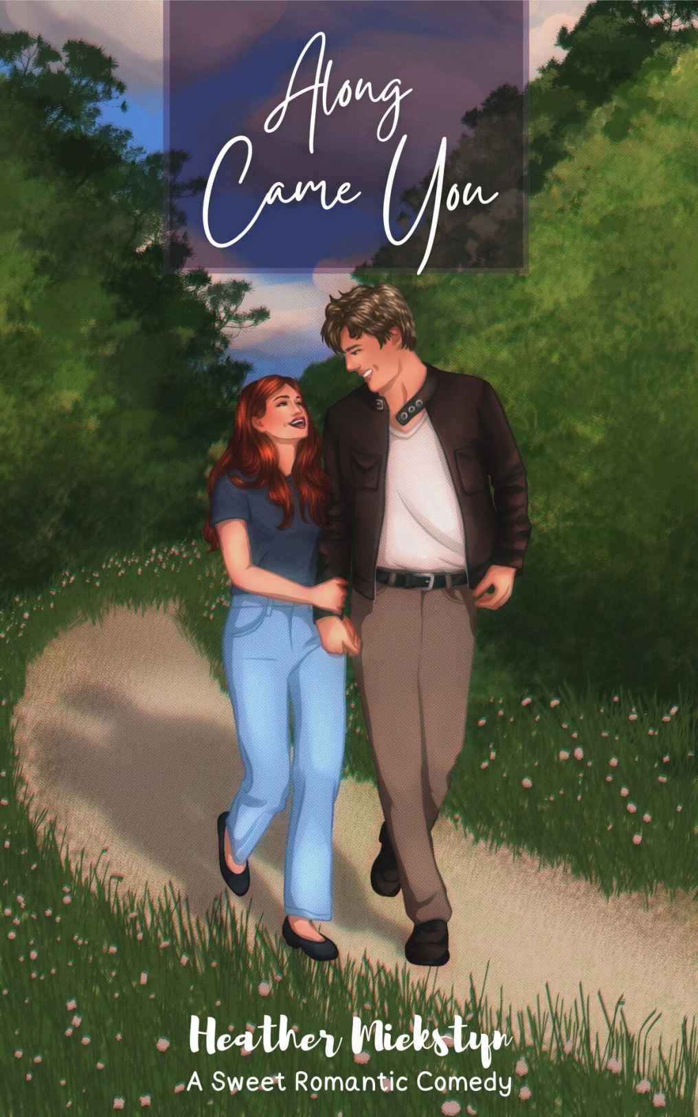 Along Came You A Sweet Romantic Comedy 1st Edition Heather Miekstyn