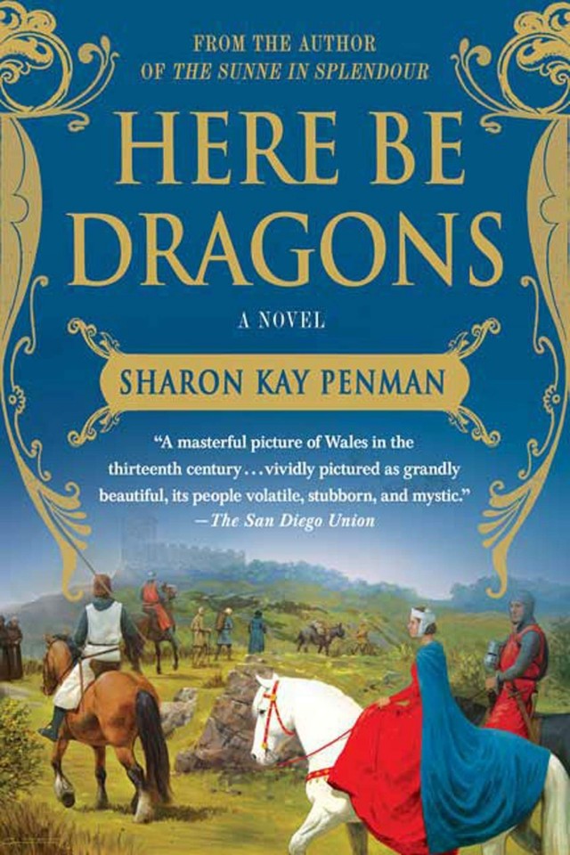 Here Be Dragons Sharon Kay Penman