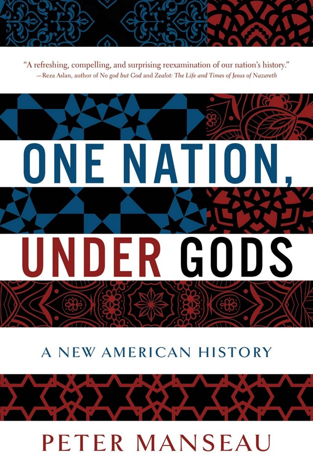 One Nation Under Gods A New American History Peter Manseau