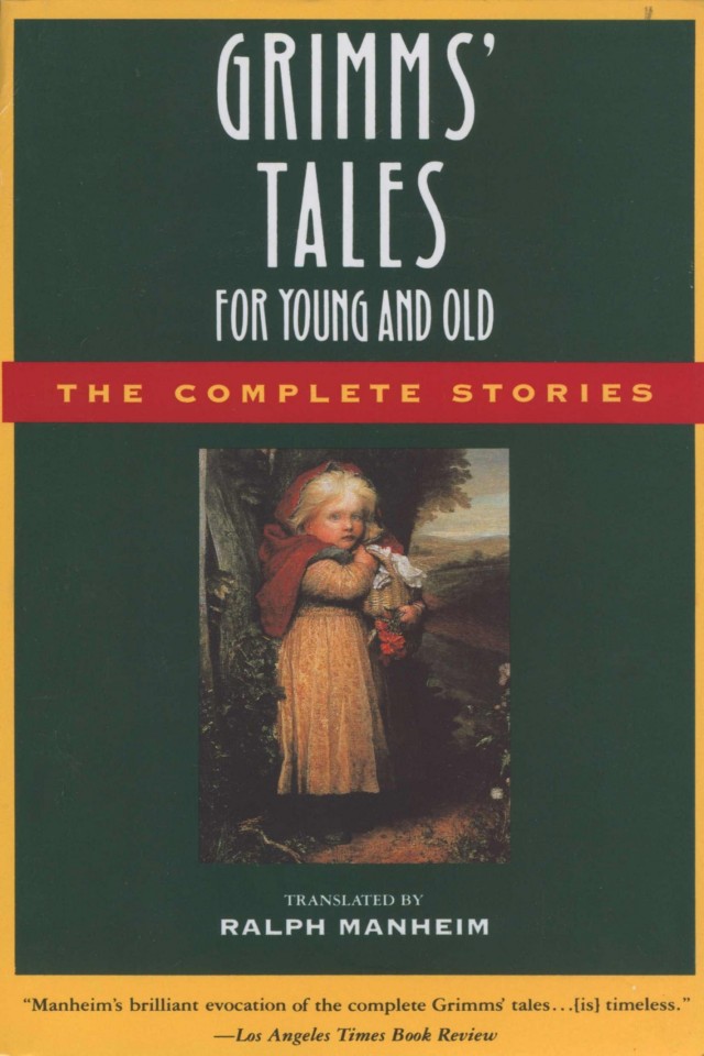 Grimms Tales For Young And Old Jacob Grimm Wilhelm Grimm Ralph Manheim