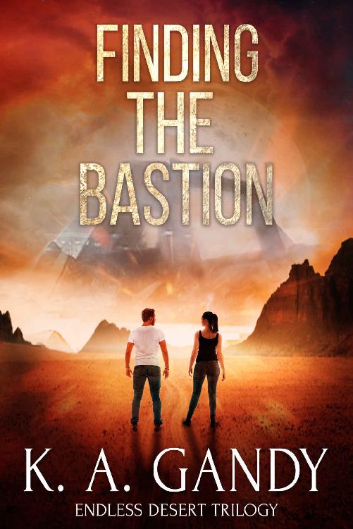 Finding The Bastion A Scorching Dystopian Adventure Endless Desert Trilogy Book 2 K A Gandy