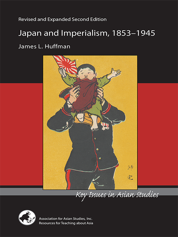 Japan And Imperialism 18531945 Rev Expanded 2nd Ed 2017 Rev Expanded 2nd Ed 2017 James L Huffman